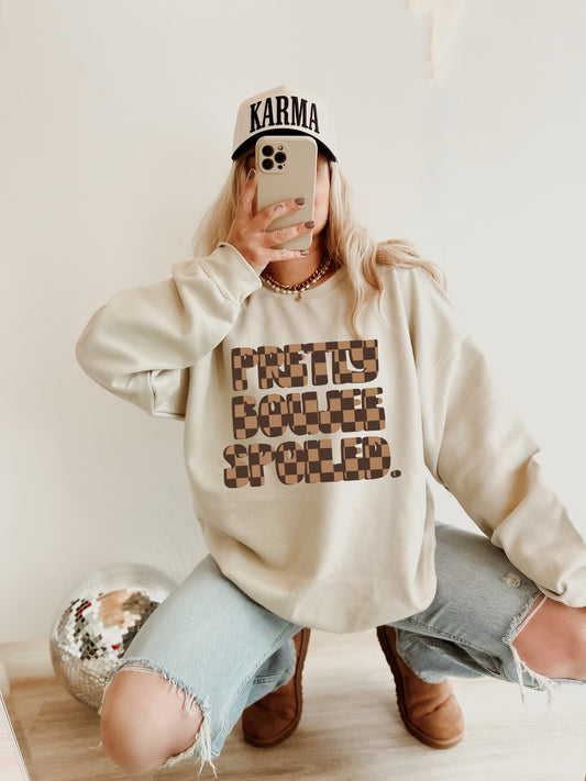 Pretty Boujee Spoiled Sweatshirt